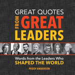 Book cover for Great Quotes from Great Leaders: Words from the Leaders Who Shaped the World