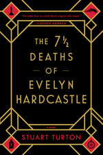 Book cover for The 7 1/2 Deaths of Evelyn Hardcastle