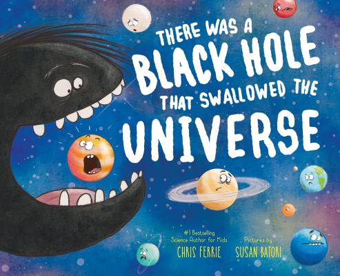Book cover for There Was a Black Hole That Swallowed the Universe