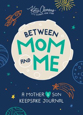 Book cover for Between Mom and Me: A Mother and Son Keepsake Journal