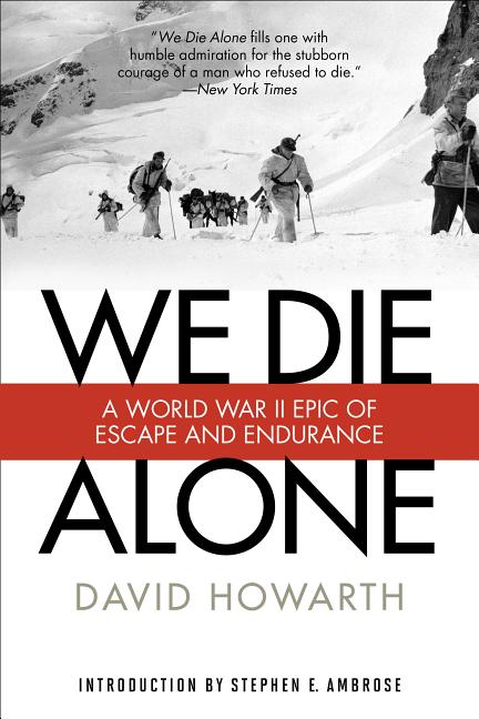 Book cover for We Die Alone: A WWII Epic of Escape and Endurance