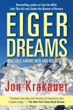 Book cover for Eiger Dreams: Ventures Among Men and Mountains