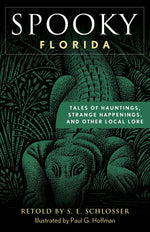 Book cover for Spooky Florida: Tales of Hauntings, Strange Happenings, and Other Local Lore