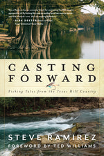 Book cover for Casting Forward: Fishing Tales from the Texas Hill Country