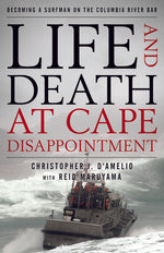 Book cover for Life and Death at Cape Disappointment: Becoming a Surfman on the Columbia River Bar