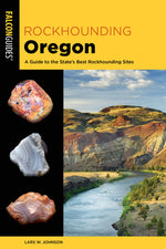 Book cover for Rockhounding Oregon: A Guide to the State's Best Rockhounding Sites