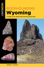 Book cover for Rockhounding Wyoming: A Guide to the State's Best Rockhounding Sites