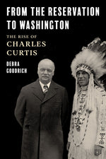 Book cover for From the Reservation to Washington: The Rise of Charles Curtis