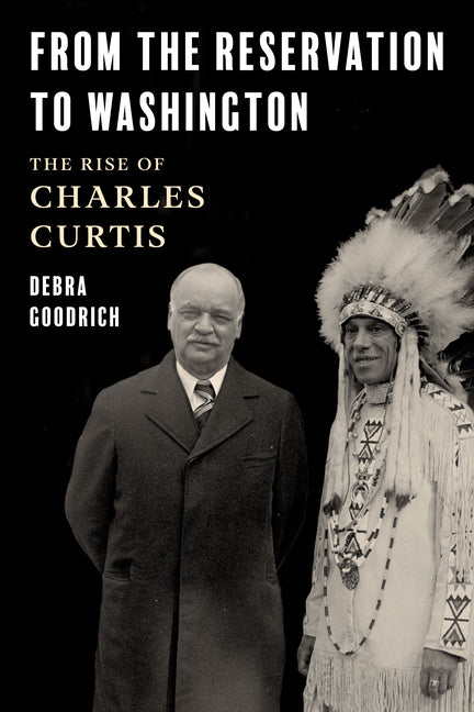 Book cover for From the Reservation to Washington: The Rise of Charles Curtis