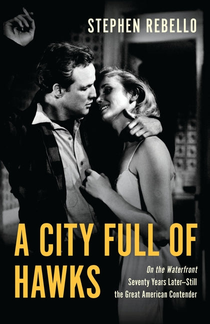 Book cover for City Full of Hawks: On the Waterfront Seventy Years Later--Still the Great American Contender