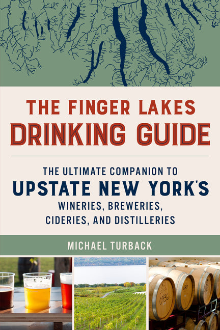 Book cover for Finger Lakes Drinking Guide: The Ultimate Companion to Upstate New York's Wineries, Breweries, Cideries, and Distilleries