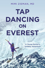 Book cover for Tap Dancing on Everest: A Young Doctor's Unlikely Adventure