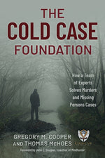 Book cover for Cold Case Foundation: How a Team of Experts Solves Murders and Missing Persons Cases