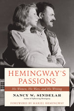 Book cover for Hemingway's Passions: His Women, His Wars, and His Writing
