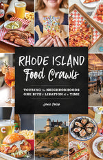 Book cover for Rhode Island Food Crawls: Touring the Neighborhoods One Bite & Libation at a Time