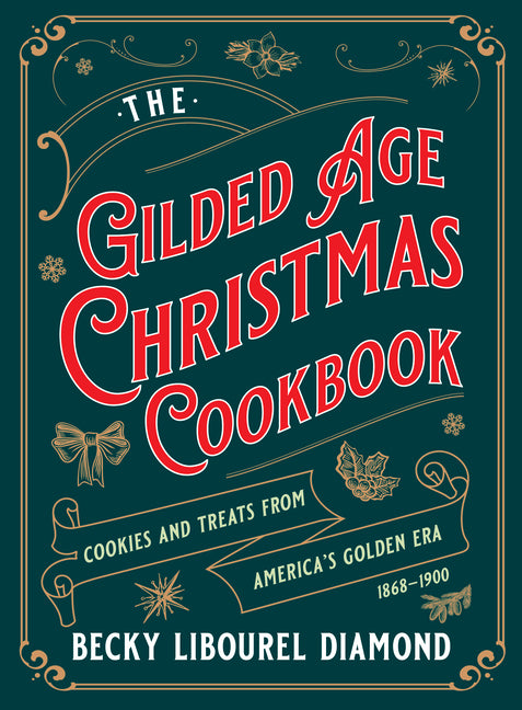 Book cover for Gilded Age Christmas Cookbook: Cookies and Treats from America's Golden Era
