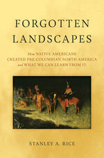 Book cover for Forgotten Landscapes: How Native Americans Created Pre-Columbian North America and What We Can Learn from It