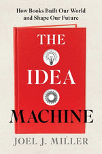 Book cover for Idea Machine: How Books Built Our World and Shape Our Future