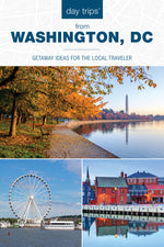 Book cover for Day Trips(r) from Washington, DC: Getaway Ideas for the Local Traveler
