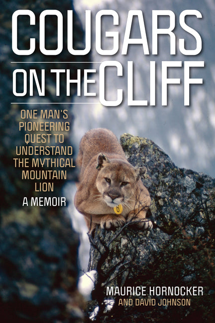 Book cover for Cougars on the Cliff: One Man's Pioneering Quest to Understand the Mythical Mountain Lion, a Memoir