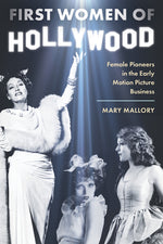 Book cover for First Women of Hollywood: Female Pioneers in the Early Motion Picture Business