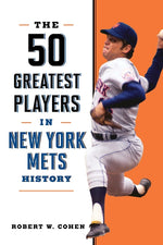 Book cover for 50 Greatest Players in New York Mets History