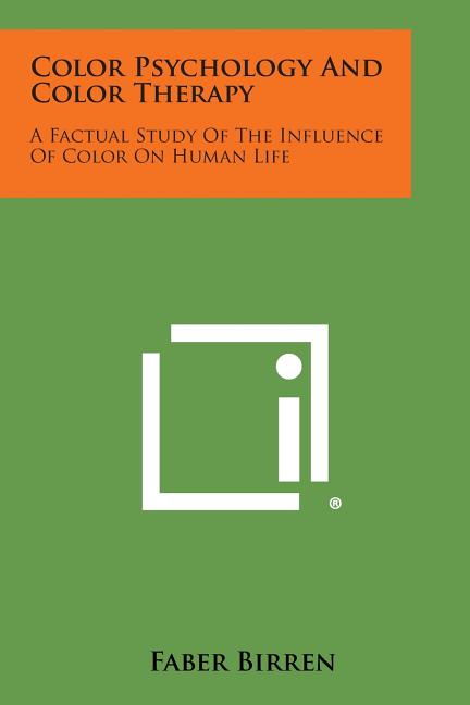 Book cover for Color Psychology And Color Therapy: A Factual Study Of The Influence Of Color On Human Life