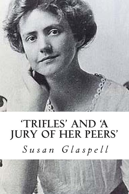Book cover for 'Trifles' and 'A Jury of her Peers'