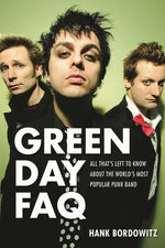 Book cover for Green Day FAQ: All That's Left to Know about the World's Most Popular Punk Band