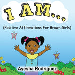 Book cover for I Am...: Positive Affirmations for Brown Girls