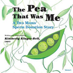 Book cover for The Pea That Was Me (Volume 5): A Two Moms/Sperm Donation Story