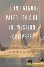 Book cover for The Indigenous Paleolithic of the Western Hemisphere