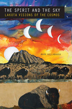 Book cover for Spirit and the Sky: Lakota Visions of the Cosmos
