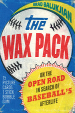 Book cover for Wax Pack: On the Open Road in Search of Baseball's Afterlife