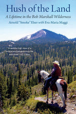 Book cover for Hush of the Land: A Lifetime in the Bob Marshall Wilderness