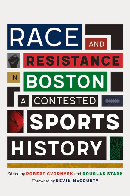Book cover for Race and Resistance in Boston: A Contested Sports History