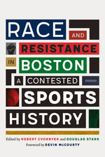 Book cover for Race and Resistance in Boston: A Contested Sports History
