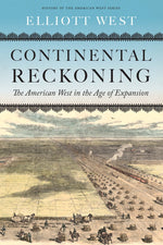 Book cover for Continental Reckoning: The American West in the Age of Expansion