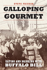 Book cover for Galloping Gourmet: Eating and Drinking with Buffalo Bill