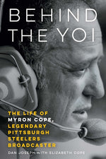 Book cover for Behind the Yoi: The Life of Myron Cope, Legendary Pittsburgh Steelers Broadcaster