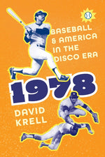 Book cover for 1978: Baseball and America in the Disco Era