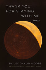 Book cover for Thank You for Staying with Me: Essays