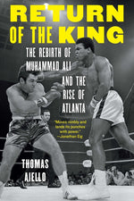Book cover for Return of the King: The Rebirth of Muhammad Ali and the Rise of Atlanta