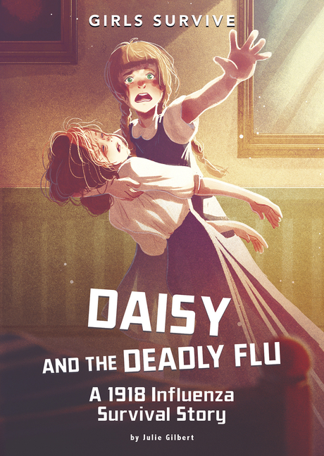 Book cover for Daisy and the Deadly Flu: A 1918 Influenza Survival Story