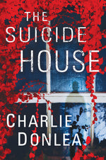 Book cover for The Suicide House: A Gripping and Brilliant Novel of Suspense