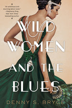 Book cover for Wild Women and the Blues: A Fascinating and Innovative Novel of Historical Fiction