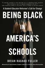 Book cover for Being Black in America's Schools: A Student-Educator-Reformers Call for Change