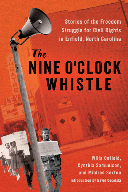Book cover for Nine O'Clock Whistle: Stories of the Freedom Struggle for Civil Rights in Enfield, North Carolina