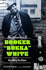 Book cover for Life and Music of Booker Bukka White: Recalling the Blues