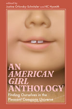 Book cover for American Girl Anthology: Finding Ourselves in the Pleasant Company Universe